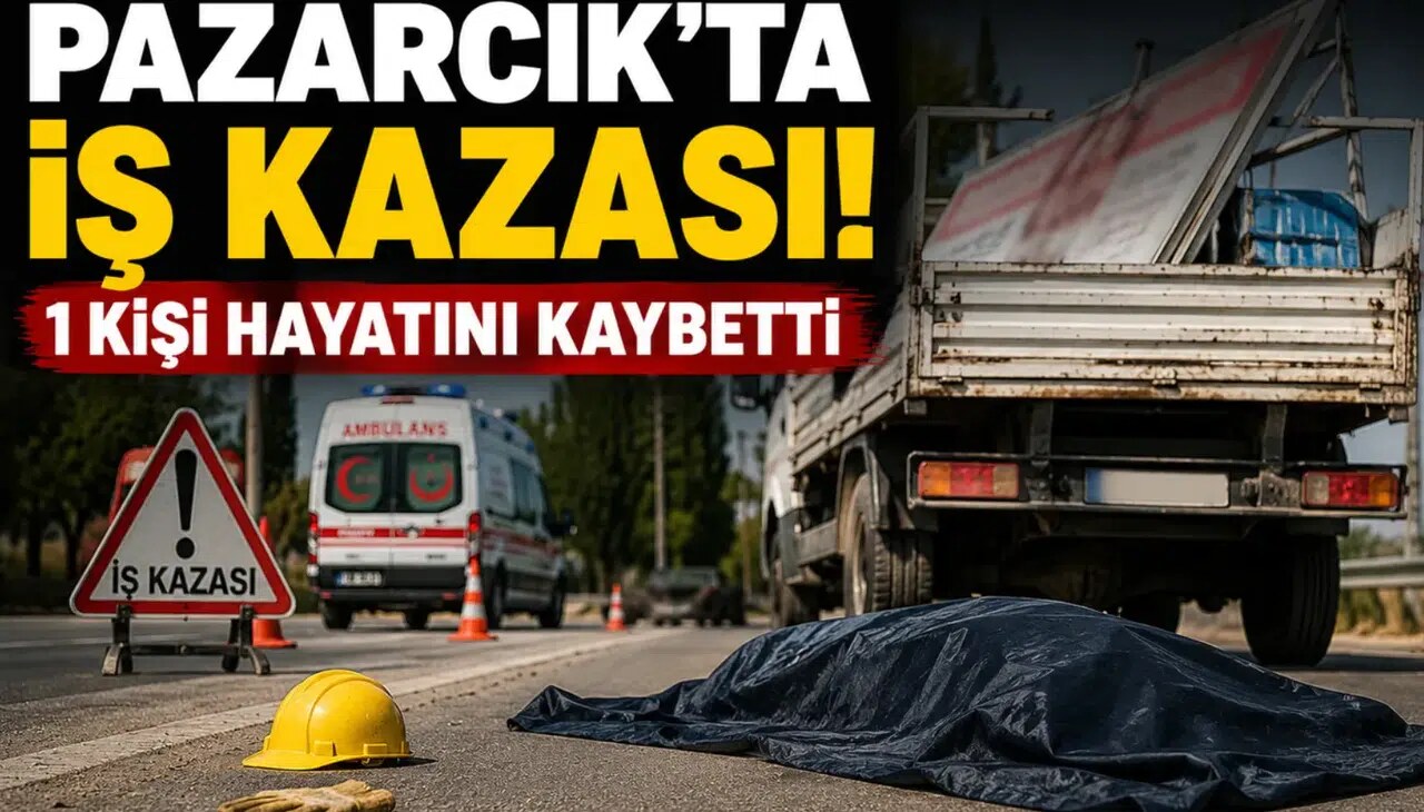 Pazarcık'ta Feci İş Kazası! Kamyonetten Düşen İşçi Hayatını Kaybetti